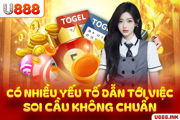 Có nhiều yếu tố dẫn tới việc soi cầu không chuẩn Có nhiều yếu tố dẫn tới việc soi cầu không chuẩn