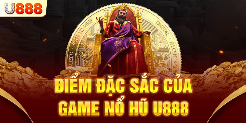 Tham gia game nổ hũ U888 trò chơi vô cùng đặc sắc Tham gia game nổ hũ U888 trò chơi vô cùng đặc sắc