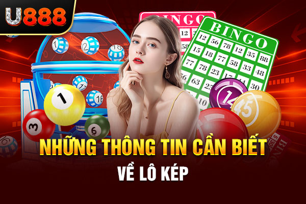 Những thông tin cần biết về lô kép Những thông tin cần biết về lô kép