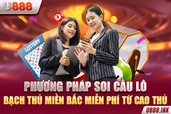 Phương pháp soi cầu lô bạch thủ miền Bắc miễn phí từ cao thủ Phương pháp soi cầu lô bạch thủ miền Bắc miễn phí từ cao thủ