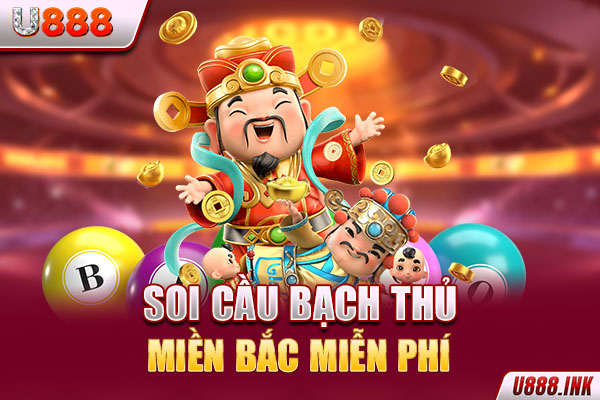 Soi cầu bạch thủ miền Bắc miễn phí Soi cầu bạch thủ miền Bắc miễn phí